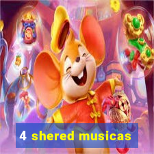 4 shered musicas